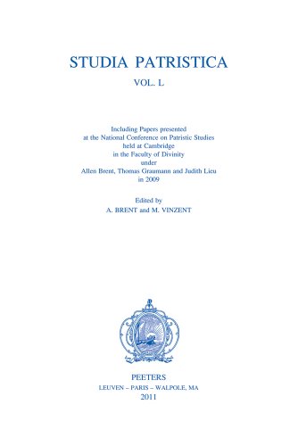 Studia Patristica Vol. L: Including Papers presented at the National Conference on Patristic Studies held at Cambridge in the Faculty of Divinity ... Thomas Graumann and Judith Lieu in 2009 (9789042924499) by Brent, Allen