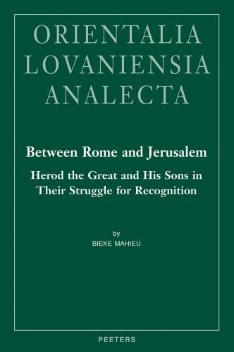 Stock image for Between Rome and Jerusalem: Herod the Great and His Sons in Their Struggle for Recognition for sale by ISD LLC