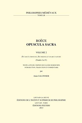 Beispielbild fr Boece Opuscula Sacra. Volume 2. De sancta trinitate, De persona et duabus naturis (Trait zum Verkauf von ISD LLC