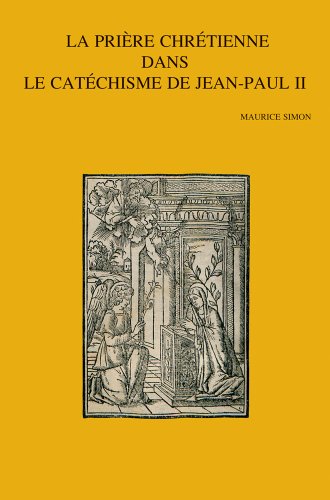 La priÃ¨re chrÃ©tienne dans le catÃ©chisme de Jean-Paul II (Bibliotheca Ephemeridum Theologicarum Lovaniensium) (French Edition) (9789042925427) by Simon, M
