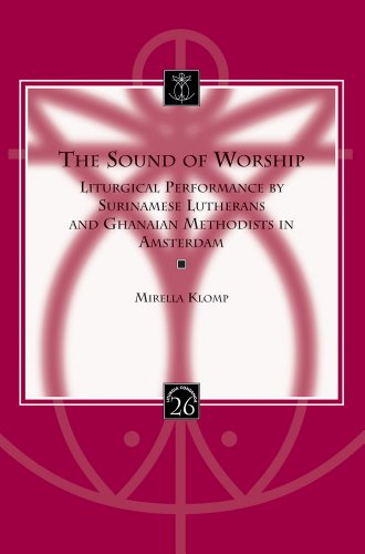 Beispielbild fr The Sound of Worship: Liturgical Performance by Surinamese Lutherans and Ghanaian Methodists in Amsterdam zum Verkauf von Kennys Bookshop and Art Galleries Ltd.