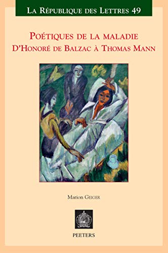 9789042926097: Potiques de la maladie d'Honor de Balzac  Thomas Mann (La Rpublique des Lettres, 49)