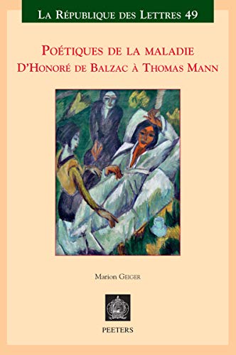 9789042926097: Poetiques de la maladie: D'Honore de Balzac a Thomas Mann: D'Honor de Balzac  Thomas Mann
