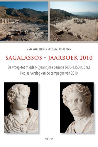 9789042926325: Sagalassos - Jaarboek 2010: de Vroeg- Tot Midden-Byzantijnse Periode (450-1250 N. Chr.). Het Jaarverslag Van de Campagne Van 2010