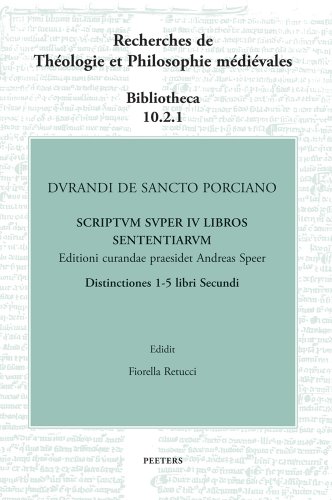 9789042926332: Durandi de Sancto Porciano: Scriptum super IV libros sententiarum. Buch II, dd. 1-5 (Recherches De Theologie Et Philosophie Medievales - Bibliotheca) (German Edition) (German and Latin Edition)