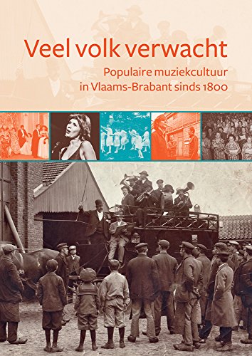 Beispielbild fr Veel Volk Verwacht: Populaire Muziekcultuur in Vlaams-brabant Sinds 1800 (Accenten Uit De Geschiedenis Van Vlaams-brabant) (Dutch Edition) [Soft Cover ] zum Verkauf von booksXpress