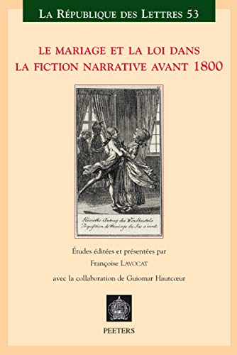 Beispielbild fr Le Mariage et la loi dans la Fiction Narrative avant 1800.; (La Republique des Lettres 53) zum Verkauf von J. HOOD, BOOKSELLERS,    ABAA/ILAB