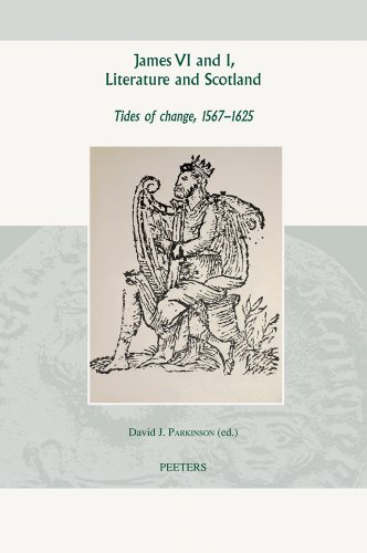 9789042926912: James VI and I, Literature and Scotland: Tides of Change, 1567-1625: 47 (Groningen Studies in Cultural Change, 47)