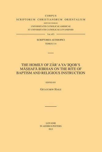 9789042927520: The Homily of Zr'a Ya'eqob's Mshaf Berhan on the Rite of Baptism and Religious Instruction: T. (Corpus Scriptorum Christianorum Orientalium: ... Tomus 114) (English and Afrikaans Edition)