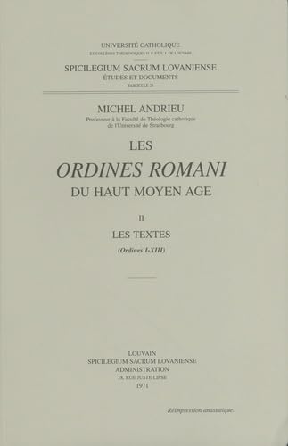 9789042927919: Les Ordines Romani Du Haut Moyen Age. Tome II: Les Textes (Ordines I-XIII) (Spicilegium Sacrum Lovaniense)