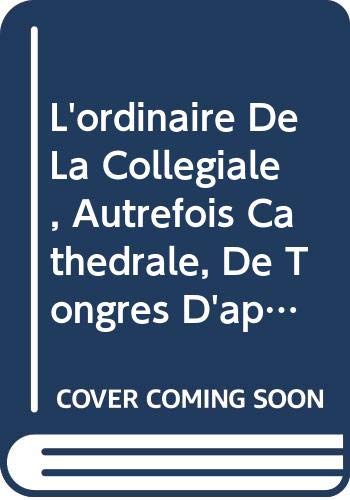 9789042928039: L'Ordinaire de la Collegiale, Autrefois Cathedrale, de Tongres d'Apres Un Manuscrit Du Xve Siecle. Tome II: Le Sanctoral (Spicilegium Sacrum Lovaniense) (French Edition)