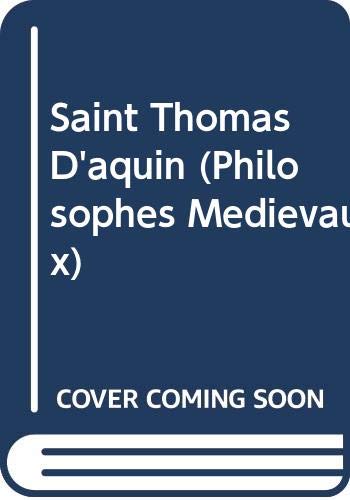 Imagen de archivo de Saint Thomas D'aquin (Philosophes M ©di ©vaux) (French Edition) [Soft Cover ] a la venta por booksXpress