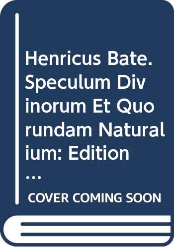 Stock image for Henricus Bate. Speculum Divinorum Et Quorundam Naturalium. Edition Critique. Tome 2: Partes II-III [Soft Cover ] for sale by booksXpress