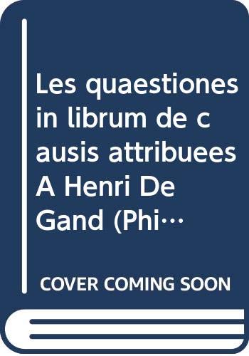 Beispielbild fr Les Quaestiones in Librum de Causis Attribuees a Henri de Gand: Edition Critique [Soft Cover ] zum Verkauf von booksXpress