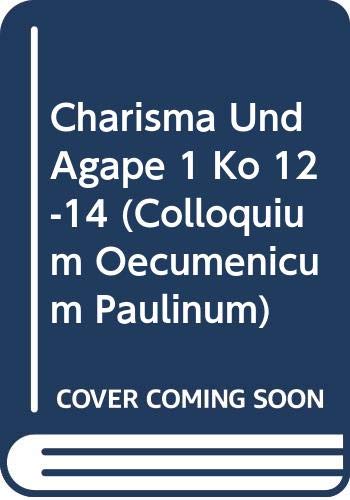 9789042928695: Charisma Und Agape 1 Ko 12-14: 7 (Colloquium Oecumenicum Paulinum)