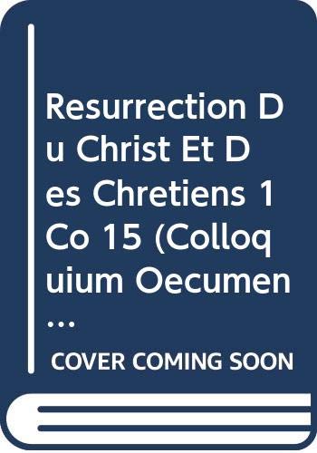 Beispielbild fr Resurrection Du Christ Et Des Chretiens 1 Co 15 (Colloquium Oecumenicum Paulinum) (French Edition) [Soft Cover ] zum Verkauf von booksXpress