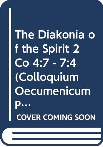 9789042928725: DIAKONIA OF THE SPIRIT (2 CO 4: 7 - 7:4): 10 (Colloquium Oecumenicum Paulinum)