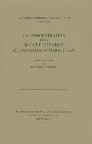 Stock image for La Concentration de la Marche Heroique (Suramgamasamadhisutra) (Melanges Chinois Et Bouddhiques) (French Edition) for sale by GF Books, Inc.