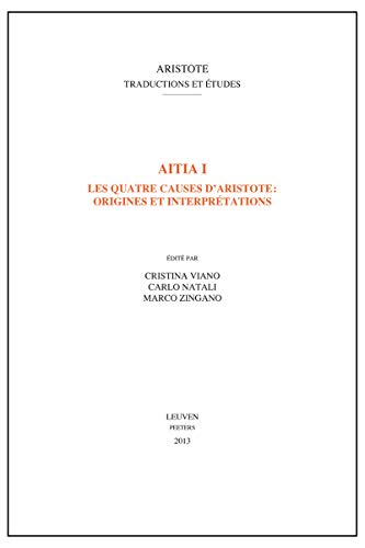 9789042929319: Aitia I: Les quatre causes d'Aristote : origines et interprtations: 30 (Aristote. Traductions et tudes, 30)