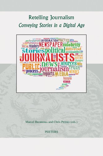 Stock image for Retelling Journalism : Conveying Stories in a Digital Age for sale by Better World Books
