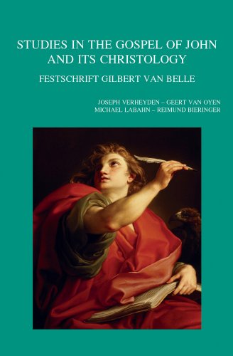 9789042930223: Studies in the Gospel of John and Its Christology: Festschrift Gilbert Van Belle: 265 (Bibliotheca Ephemeridum Theologicarum Lovaniensium, 265)