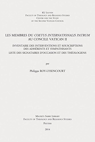 9789042930872: Les membres du Coetus Internationalis Patrum au Concile Vatican II: Inventaire des interventions et souscriptions des adhrents et sympathisants. ... thologiens: 37 (Instrumenta Theologica, 37)