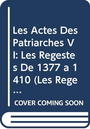 9789042931176: Les Actes Des Patriarches VI: Les Regestes De 1377 a 1410: 6 (Les Regestes des Actes du Patriarcat de Constantinople)