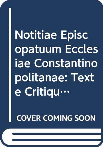 Beispielbild fr Notitiae Episcopatuum Ecclesiae Constantinopolitanae zum Verkauf von ISD LLC