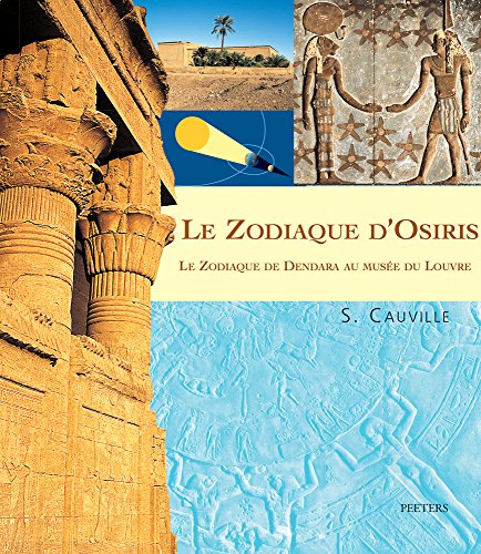 Imagen de archivo de Le Zodiaque d'Osiris. Le Zodiaque de Dendara Au Musee Du Louvre: 2e Edition Corrigee (French Edition) [Soft Cover ] a la venta por booksXpress