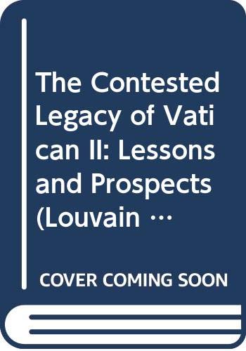 9789042932067: The Contested Legacy of Vatican II: Lessons and Prospects: 43 (Louvain Theological & Pastoral Monographs, 43)