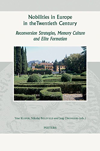 Beispielbild fr Nobilities in Europe in the Twentieth Century: Reconversion Strategies, Memory Culture, and Elite Formation zum Verkauf von Ammareal
