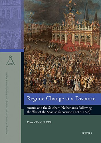 Beispielbild fr Regime Change at a Distance: Austria and the Southern Netherlands Following the War of the Spanish Succession (1716-1725) zum Verkauf von Kennys Bookshop and Art Galleries Ltd.