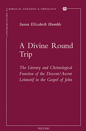 Stock image for A Divine Round Trip: The Literary and Christological Function of the Descent/Ascent Leitmotif in the Gospel of John (Contributions to Biblical Exegesis & Theology) for sale by SecondSale