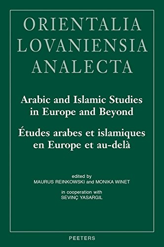 9789042932883: Arabic and Islamic Studies in Europe and Beyond. Etudes arabes et islamiques en Europe et au-del: Proceedings of the 26th Congress of the Union ... 248 (Orientalia Lovaniensia Analecta, 248)