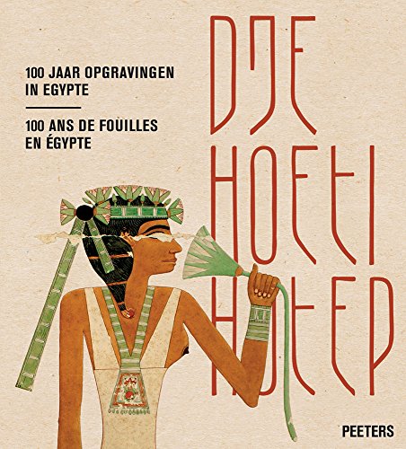 9789042933415: Djehoetihotep / Djehoutihotep: 100 Jaar Opgravingen in Egypte / 100 Ans De Fouilles En Egypte