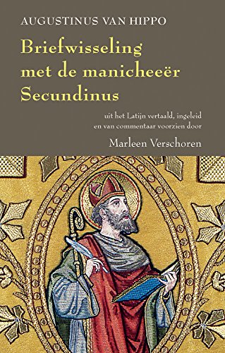9789042933781: Augustinus Van Hippo: Briefwisseling Met De Manicheeer Secundinus: briefwisseling met de manicheer Secundinus ; antwoord aan Secundinus, voorafgegaan door de brief van Secundinus aan Augustinus