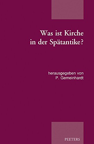 9789042934016: Was ist Kirche in der Sptantike?: Publikation der Tagung der Patristischen Arbeitsgemeinschaft in Duderstadt und Gttingen (02.-05.01.2015): 14 (Patristic Studies, 14)