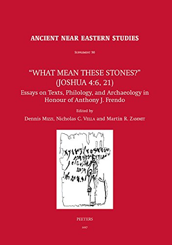 9789042934191: "What Mean These Stones?" (Joshua 4:6, 21): Essays on Texts, Philology, and Archaeology in Honour of Anthony J. Frendo: 50 (Ancient Near Eastern Studies Supplement Series, 50)