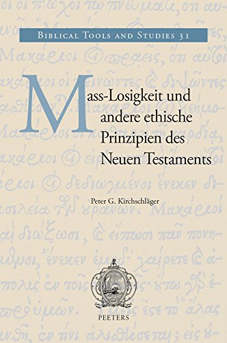 Stock image for Mass-Losigkeit Und Andere Ethische Prinzipien Des Neuen Testaments (Biblical Tools and Studies) (German Edition) [Hardcover ] for sale by booksXpress