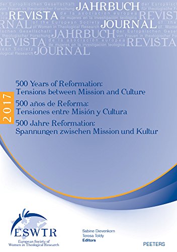 Imagen de archivo de 500 Years of Reformation / 500 Anos de Reforma / 500 Jahre Reformation: Tensions Between Mission and Culture / Las Tensiones Entre Mision Y Cultura / . Society of Women in Theological Rese) a la venta por WorldofBooks