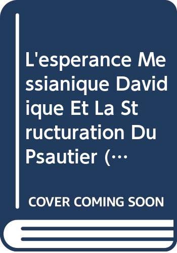 Beispielbild fr Lesperance messianique davidique et la structuration du Psautier zum Verkauf von ISD LLC