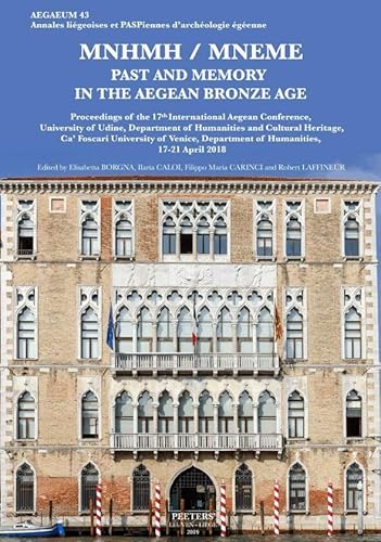 Imagen de archivo de Past and Memory in the Aegean Bronze Age : Proceedings of the 17th International Aegean Conference, University of Udine, Department of Humanities and Cultural Heritage, Ca' Foscari University of Venice, Department of Humanities, 17-21 April 2018 a la venta por Joseph Burridge Books