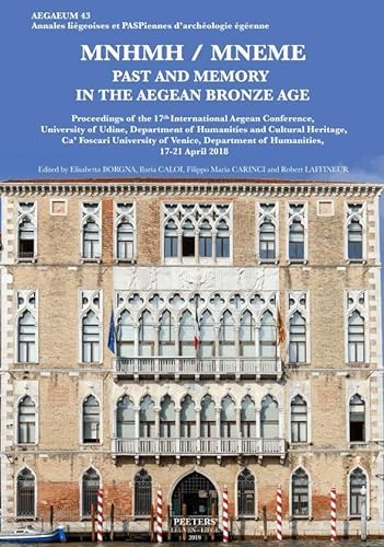 9789042939035: MNHMH / MNEME. Past and Memory in the Aegean Bronze Age: Proceedings of the 17th International Aegean Conference, University of Udine, Department of ... de l'Universit de Lige et UT-PASP), 43)