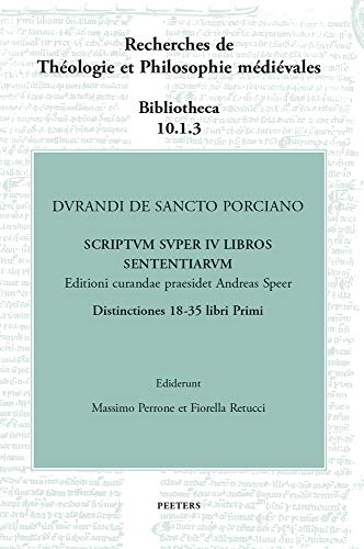 9789042939820: Durandi de Sancto Porciano Scriptum super IV libros Sententiarum. Buch I, dd. 18-35: 10 (Recherches de Thologie et Philosophie Mdivales - Bibliotheca, 10.1.3)