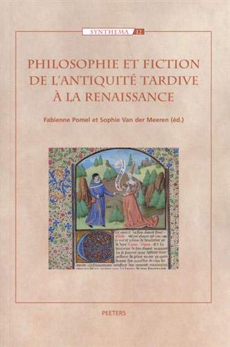 Beispielbild fr Philosophie et Fiction de l'Antiquite tardive a la renaissance zum Verkauf von Revaluation Books