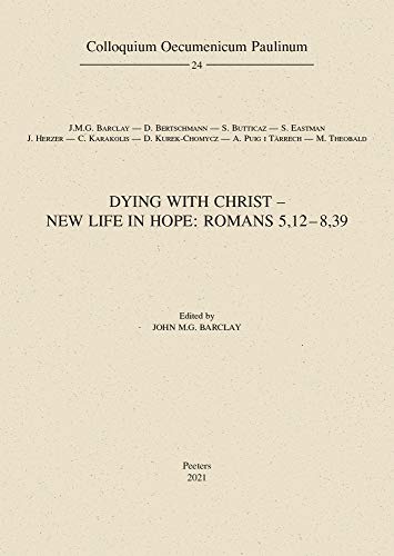 Stock image for Dying with Christ - New Life in Hope: Romans 5,12-8,39 (Colloquium Oecumenicum Paulinum) [Soft Cover ] for sale by booksXpress