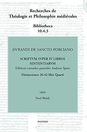 Beispielbild fr Durandi de Sancto Porciano Scriptum super IV libros Sententiarum. Distinctiones 26-42 libri Quarti zum Verkauf von ISD LLC
