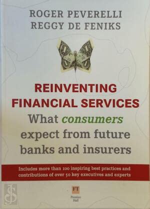 Imagen de archivo de Reinventing Financial Services / druk 1: what consumers expect from future banks and insurers a la venta por medimops