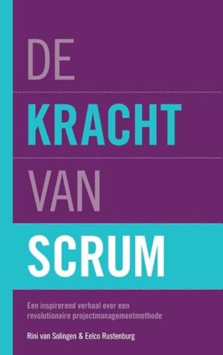 Stock image for De kracht van Scrum / druk 1: Een inspirerend verhaal over een revolutionaire projectmanagementmethode for sale by medimops