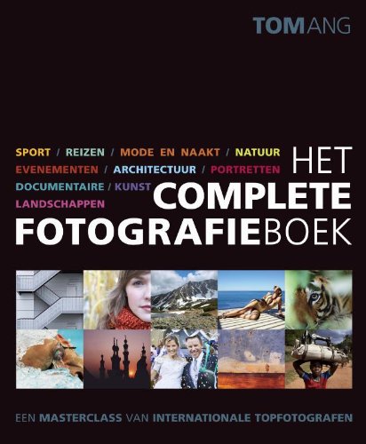 Het complete fotografieboek / druk 1 [Gebundene Ausgabe] by Leistra, Hessel; . - Tom Ang